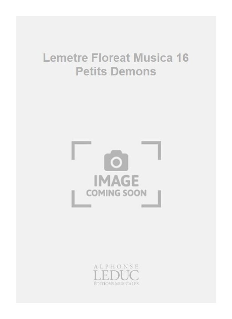 Lemetre Floreat Musica 16 Petits Demons